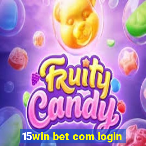 15win bet com login